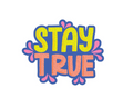 Stay True Vinyl Sticker