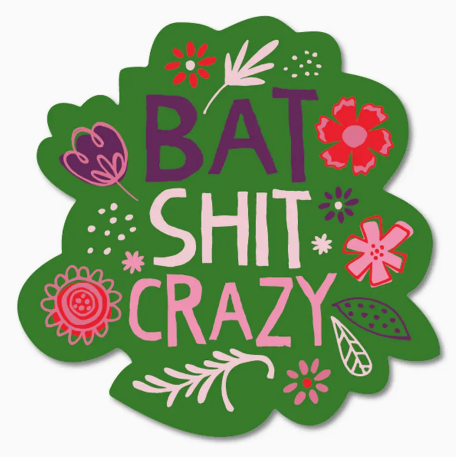 Bat Sh*t Crazy Sticker