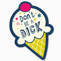 Don't Be a Dick Sticker