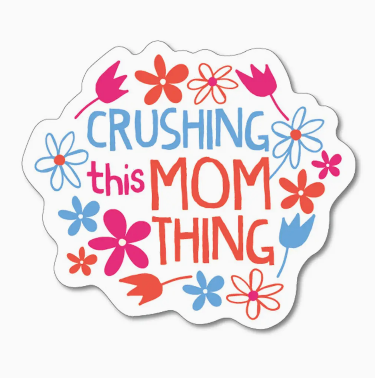 Crushing This Mom Thing Sticker